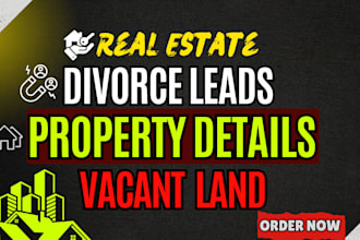 do divorce, off market properties, vacant land, probate, pre foreclosure leads
