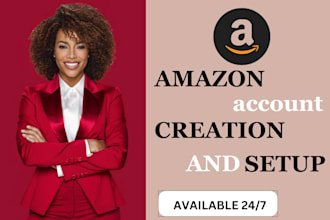 help you with amazon account creation setup and product listing