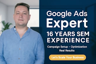 setup and manage your google ads adwords PPC campaigns 16 years SEM experience