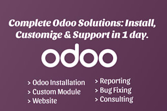 install odoo, develop custom modules, website, reports, fix bugs and consulting