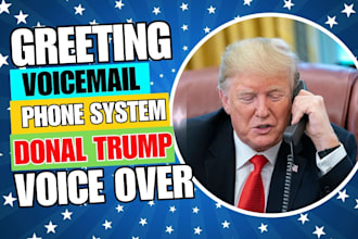 record trump male voice over for ivr, voicemail greeting, phone system message