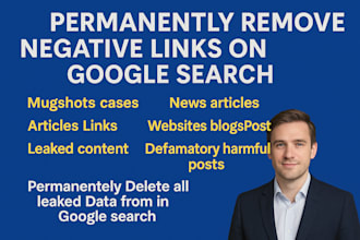 permanently remove mugshots cases articles news delete negative links in google