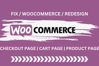 redesign woocommerce checkout, cart, product page or fix woocommerce issues fast