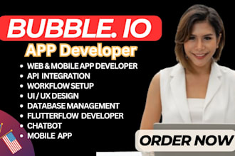 bubble io developer for bubble mvp, adalo app developer, flutterflow app,chatbot