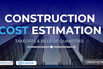 do construction cost estimate, material takeoff and bills of quantities