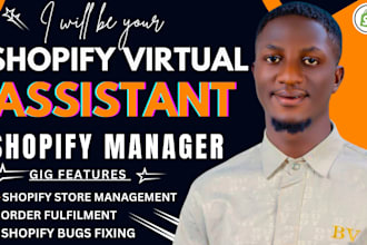 be your shopify virtual assistant, shopify store manager, virtual assistant