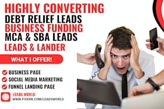 highly converting debt relief leads, business funding leads mca leads sba leads