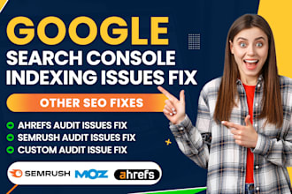 fix google search console indexing, semrush, ahrefs or moz technical SEO errors