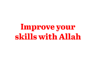 improve your skills with allah