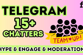 be your telegram admin with 15 chatters