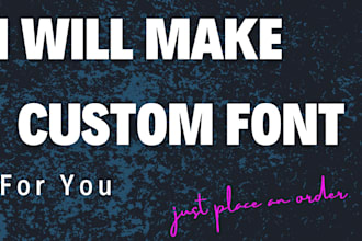 create, design custom font ttf otf ideally for you