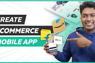 build a professional ecommerce mobile app, website, or web app