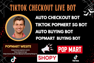 build automated popmart checkout bot, tiktok buying bot, auto checkout bot
