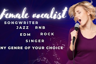 be your female singer songwriter edm soulful rnb rock compose, do voiceovers