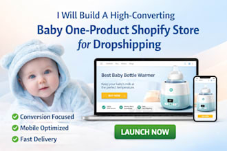 build a high converting baby one product shopify store for dropshipping