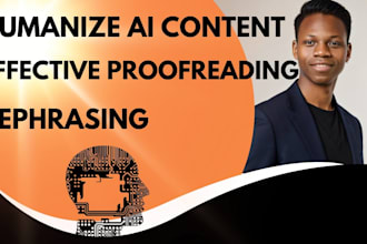 humanize your ai content, do professional rephrasing and effective proofreading