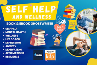 ghostwrite your self help wellness mental health amazon, lulu, ingramspark ebook