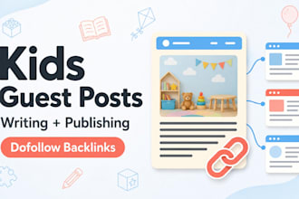 write and publish kids blog guest post with SEO backlink services