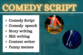 write creative comedy, funny speech, jokes, memes, funny and humorous script