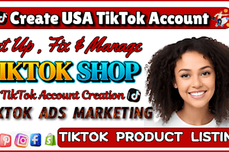 setup tiktok shop, do tiktok marketing, create USA tiktok account, tiktok ads