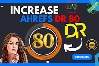 increase your ahrefs DR 0 to 80 plus within 15 days