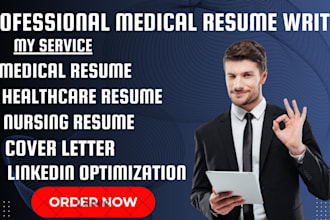 write a professional medical resume, healthcare, nursing, cover letter, linkedin