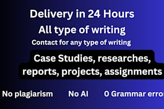 do professional case  study analysis, research and summary writing and reports