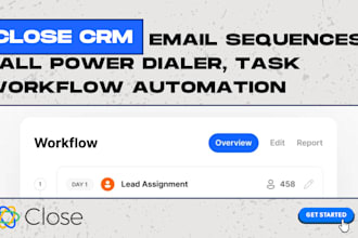 setup close CRM for email sequences, call power dialer, task workflow automation