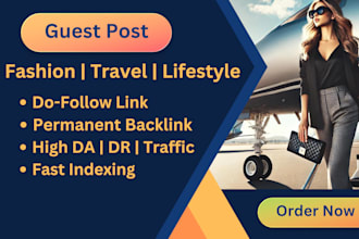 publish a guest post on high da lifestyle, fashion, and travel blogs