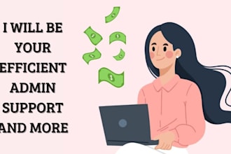 be your efficient admin support and more