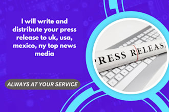 write and distribute your press release to uk, usa, mexico, ny top news media