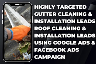 generate gutter and roof cleaning leads junk removal leads using google ads