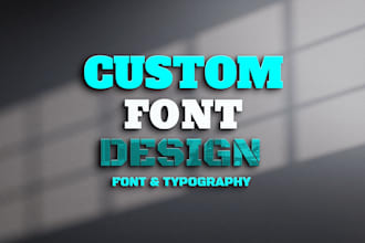 create custom font design use for your any purpose
