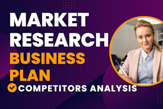 do detailed market research, competitor analysis, swot and business plan
