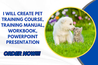 create pet training course, training manual, workbook, pet breeding, PPT, video