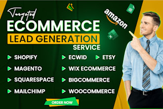 provide ecommerce leads for amazon, shopify, etsy, wix,ecwid, mailchimp and more