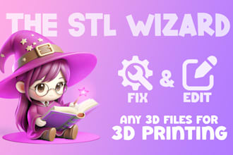 edit, fix, modify, and provide stl files for 3d printing