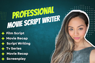 write your movie script, screenplay, scriptwriting, movie recap, script writer