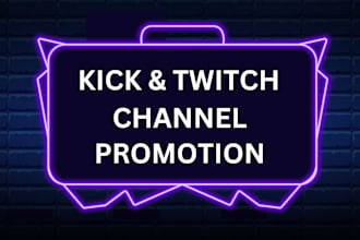 do twitch, kick channel promotion to gain views and followers
