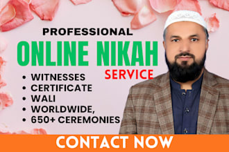 help you in your online nikah, provide witnesses, wali, certificate