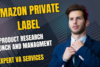 launch and manage your amazon private label from scratch, expert VA services
