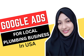 do google PPC ads to get leads and calls for local plumbing business in USA