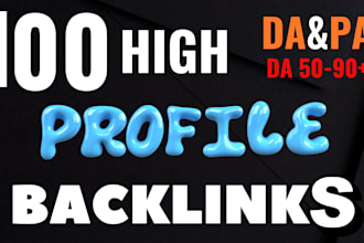 create 100 dofollow high da pa profile backlinks