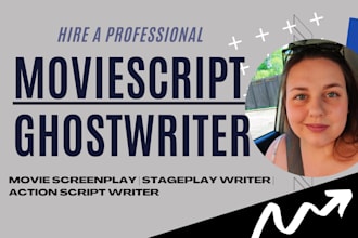 be your movie script writer, movie screenplay writer, stageplay script writer