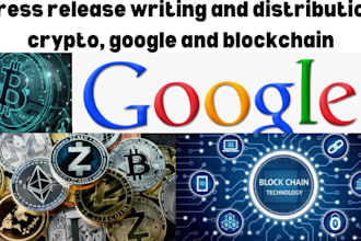 do press release writing and distribution crypto, google and blockchain
