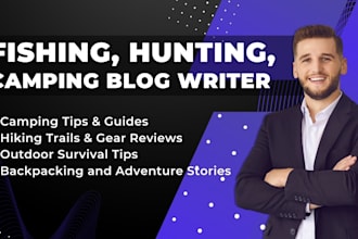 write expert camping, fishing hunting and outdoor  SEO article