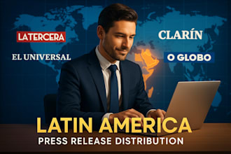 write newsworthy and distribute to top websites in chile mexico argentina brazil