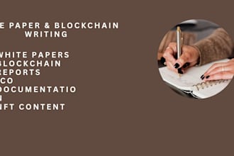 write white papers, ico, nft, crypto, blockchain reports, and business content