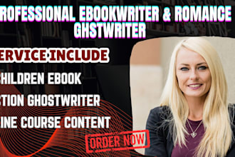 be your ebook, nonfiction, fiction, and romance ghostwriter