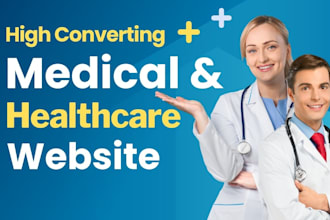 design any medical, healthcare, clinic, dental, or doctor website